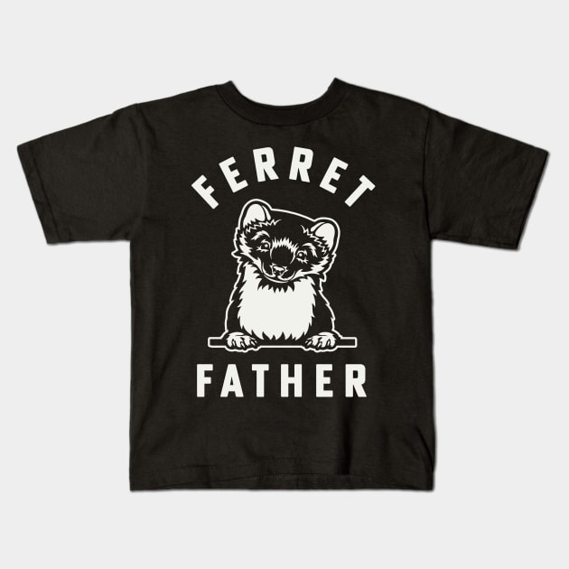 Ferret Dad Ferret Father of Pet Ferret Lover Kids T-Shirt by PodDesignShop